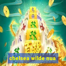 chelsea wilde nua