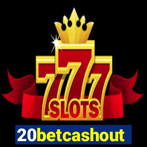 20betcashout