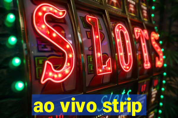 ao vivo strip