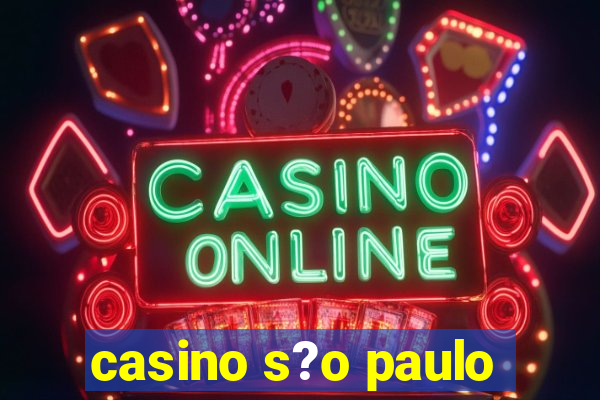 casino s?o paulo