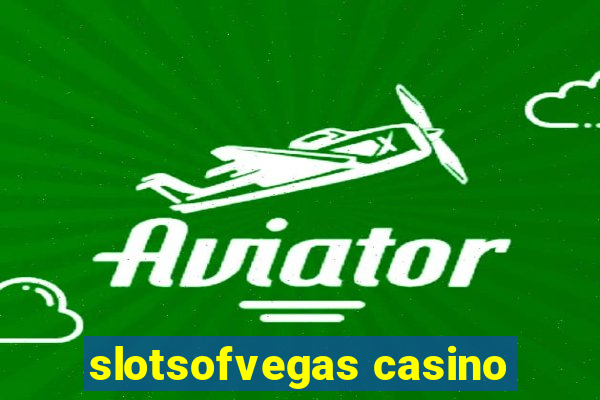 slotsofvegas casino