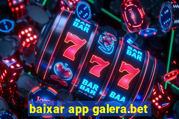 baixar app galera.bet