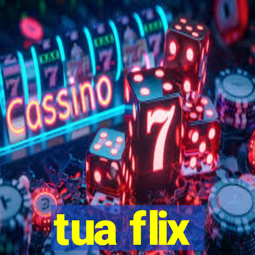 tua flix