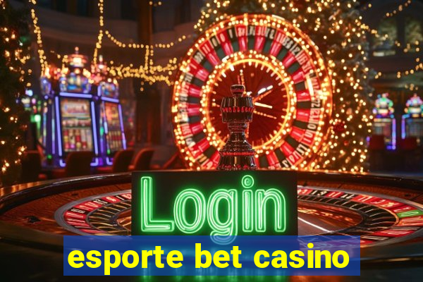 esporte bet casino