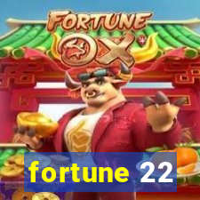 fortune 22