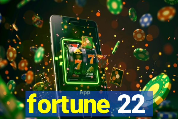 fortune 22