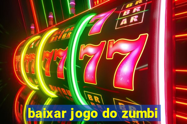 baixar jogo do zumbi