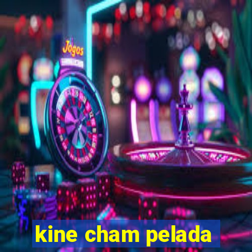 kine cham pelada