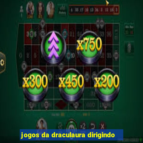 jogos da draculaura dirigindo