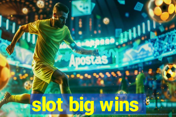 slot big wins