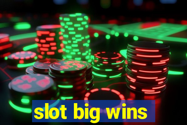 slot big wins