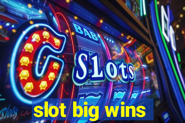 slot big wins