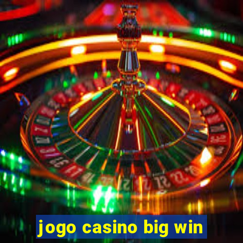 jogo casino big win