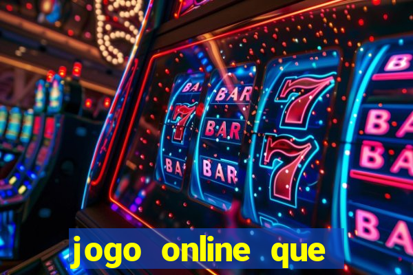 jogo online que ganha dinheiro na hora