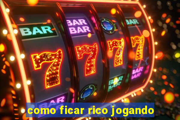 como ficar rico jogando