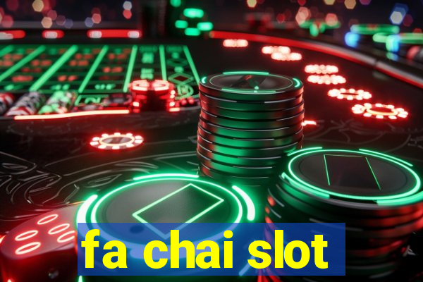 fa chai slot