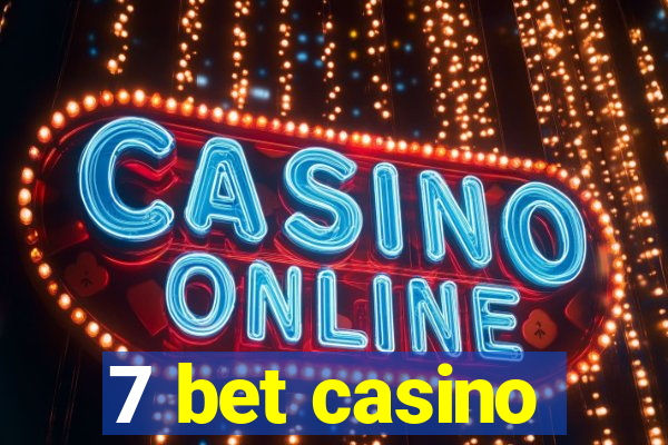 7 bet casino