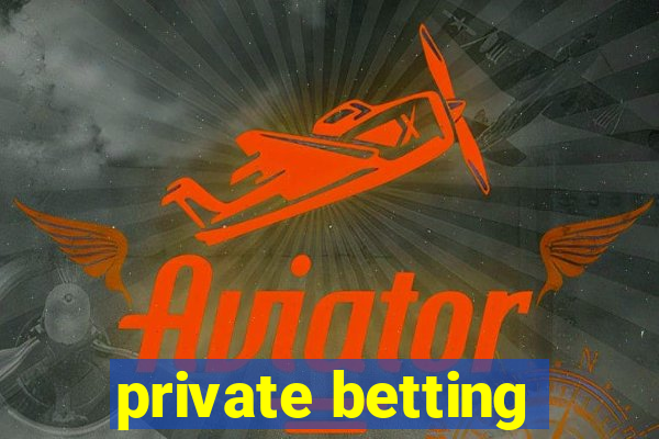 private betting