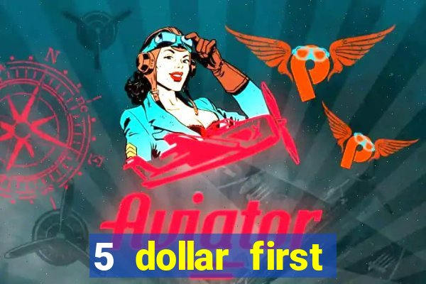 5 dollar first deposit casino