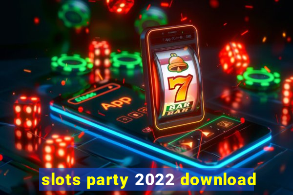 slots party 2022 download