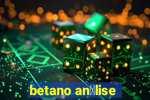 betano an谩lise