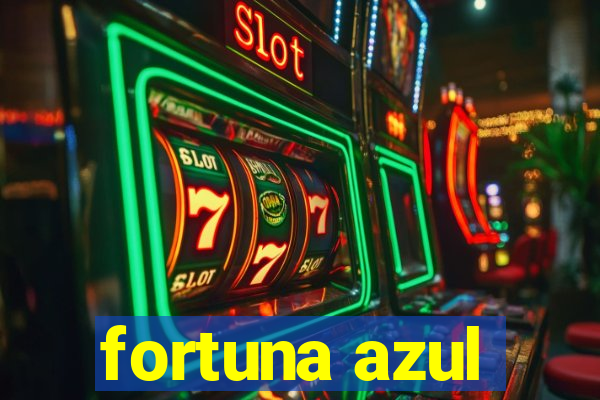 fortuna azul