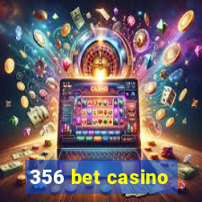 356 bet casino