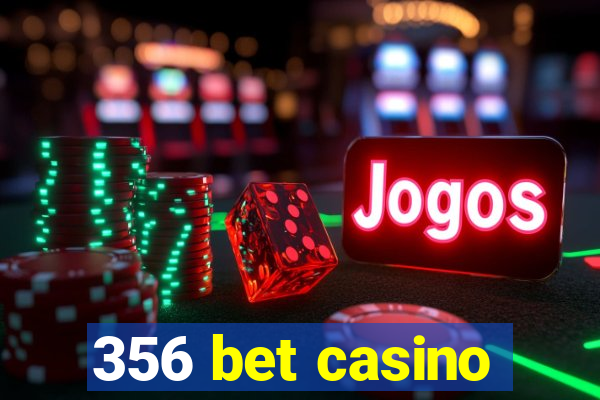 356 bet casino