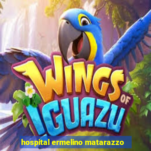 hospital ermelino matarazzo