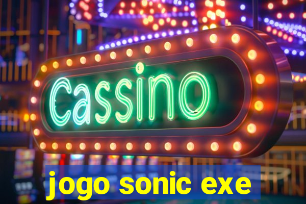 jogo sonic exe