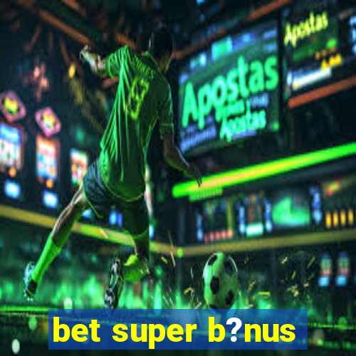 bet super b?nus