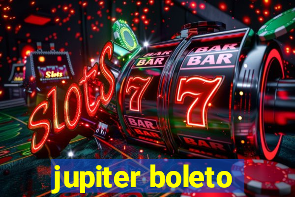 jupiter boleto