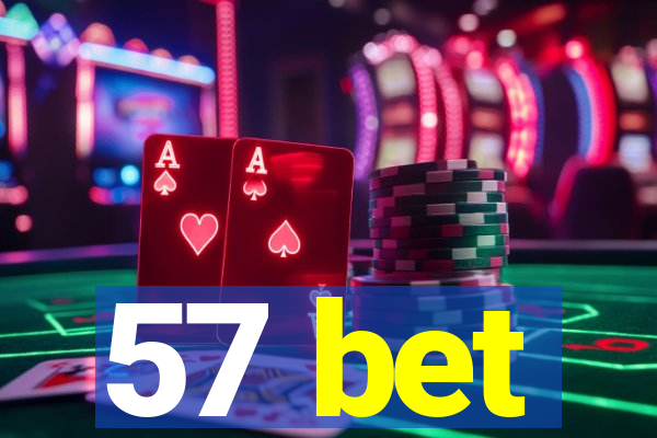 57 bet