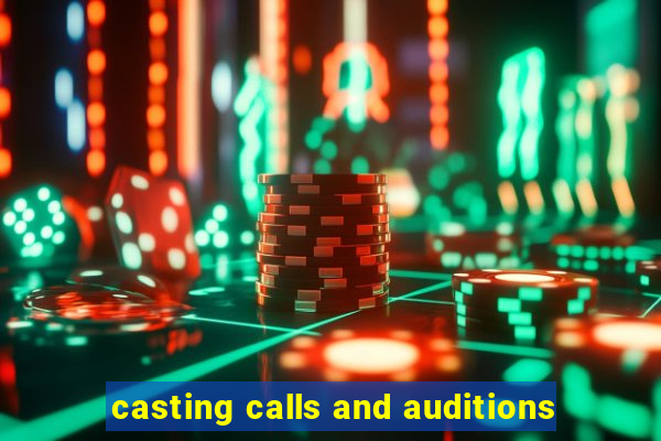 casting calls and auditions