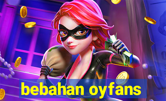 bebahan oyfans