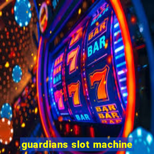 guardians slot machine