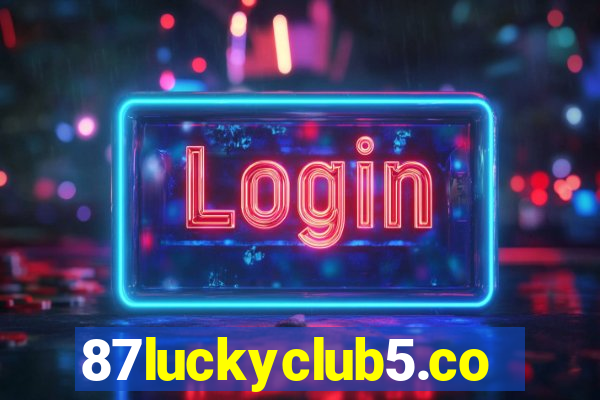 87luckyclub5.com