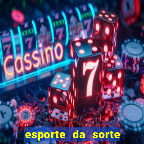 esporte da sorte jogos online