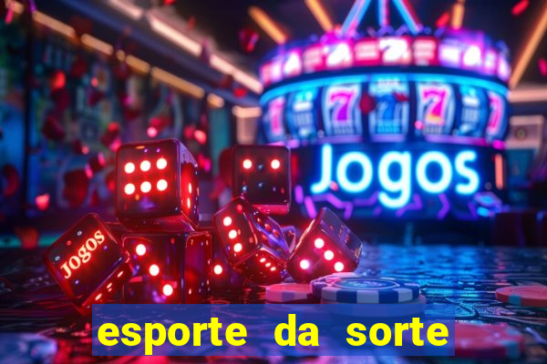 esporte da sorte jogos online