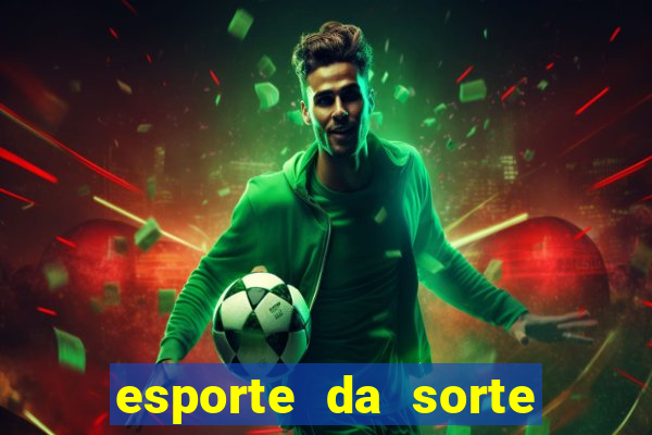 esporte da sorte jogos online