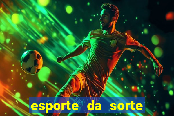 esporte da sorte jogos online