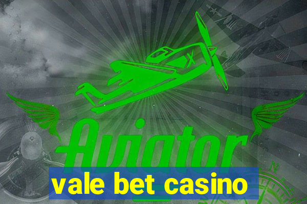 vale bet casino