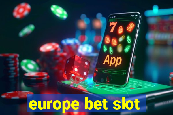 europe bet slot