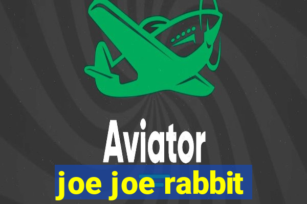 joe joe rabbit