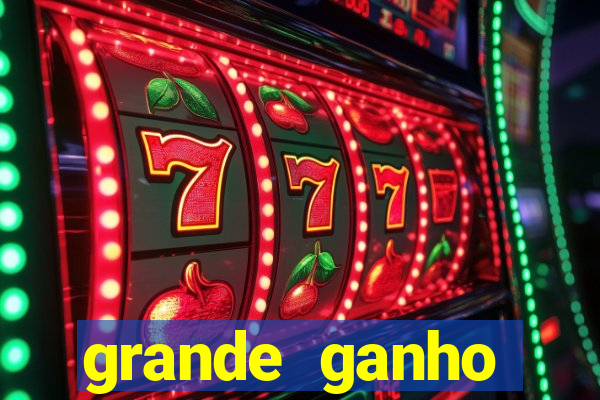 grande ganho fortune tiger