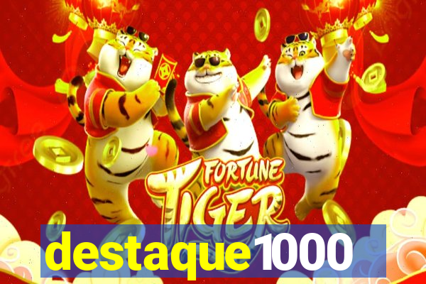 destaque1000