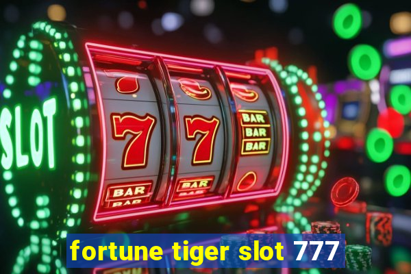 fortune tiger slot 777