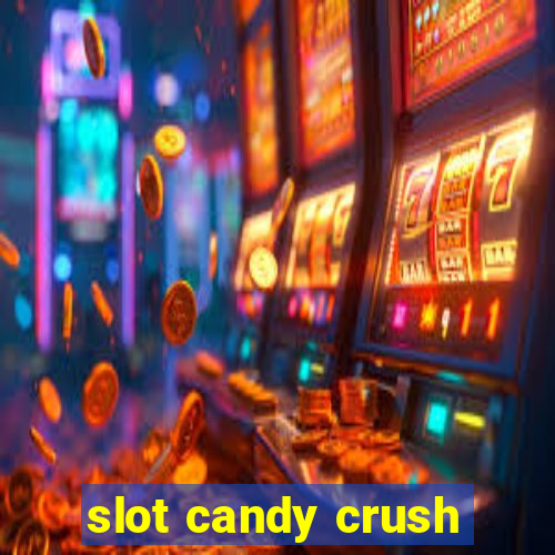 slot candy crush