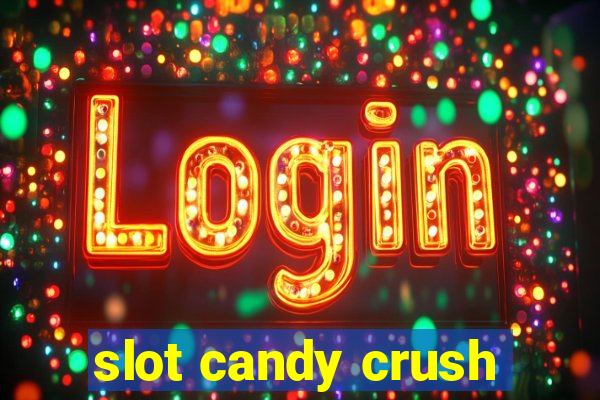 slot candy crush