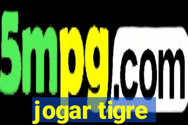 jogar tigre